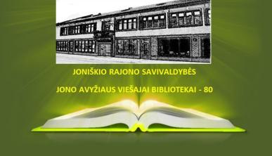 Joniškio rajono savivaldybės Jono Avyžiaus viešajai bibliotekai – 80 metų